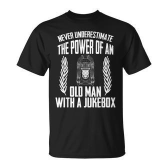 Never Underestimate The Power Of An Old Man With A Jukebox T-Shirt - Thegiftio UK