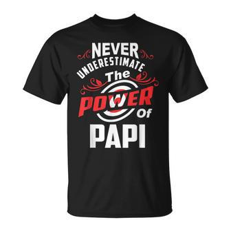 Never Underestimate The Power Of Papi T T-Shirt - Seseable