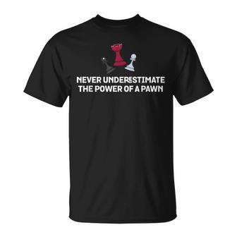 Never Underestimate The Power Of Pawn Chess T-Shirt - Seseable