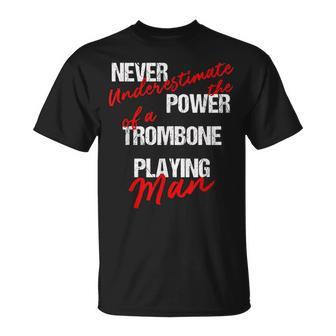 Never Underestimate The Power Of A Trombone Playing Man T-Shirt - Monsterry UK