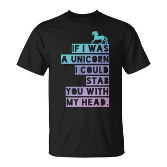 If I Was A Unicorn I Could Stab You Emo T-Shirt | Mazezy