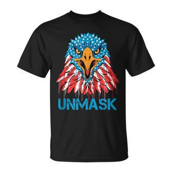 Unmask Usa 4Th Of July Eagle American No More Mask 4 Of July Unisex T-Shirt | Mazezy
