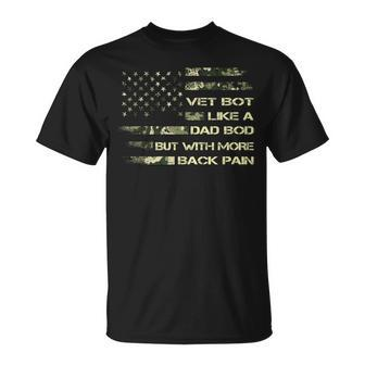 Vet Bod Like Dad Bod But With More Back Pain Fourth Of July Unisex T-Shirt | Mazezy