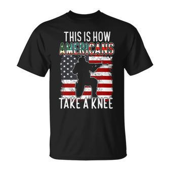 Veteran Vets This Is How Americans Take A Knee Funny Gift Veteran Day 24 Veterans Unisex T-Shirt - Monsterry UK