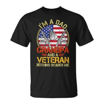 Veteran Vets Vintage Im A Dad A Grandpa And A Veteran Shirts Fathers Day 203 Veterans Unisex T-Shirt - Monsterry