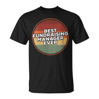 Vintage Best Fundraising Manager Ever T-Shirt | Mazezy