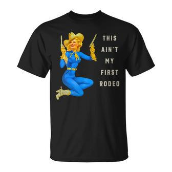 Vintage Cowgirl This Aint My First Rodeo Design Gift Gift For Womens Unisex T-Shirt | Mazezy