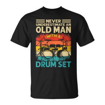 Vintage Drummer For Men Never Underestimate An Old Man Gift For Mens Unisex T-Shirt - Seseable