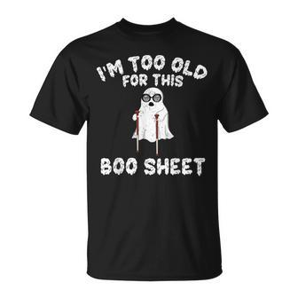 Vintage Halloween Boo I'm Too Old For This Boo Sheet T-Shirt - Thegiftio UK