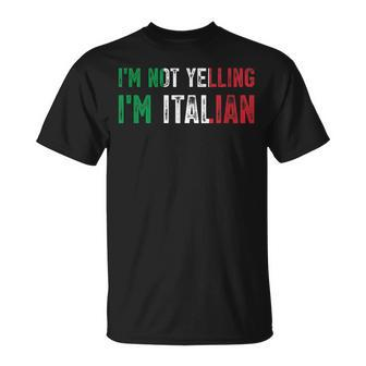Vintage Im Not Yelling Im Italian Funny Italian Root Flag Italian Funny Gifts Unisex T-Shirt | Mazezy