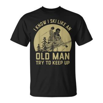 Vintage I Know I Ski Like An Old Man Try To Keep Up T-Shirt | Mazezy