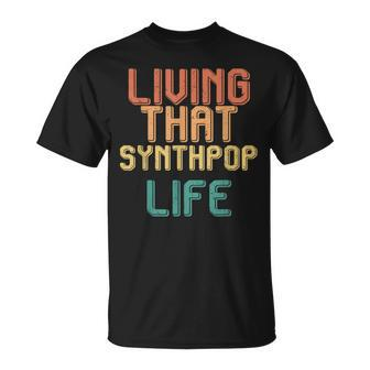Vintage Living That Synthpop Life T-Shirt | Mazezy