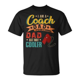 Vintage Proud I Am A Coach Dad Normal Dad But Cooler Unisex T-Shirt - Seseable