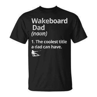 Wakeboard Dad Definition The Coolest Dad Wakeboarding Lake T-Shirt | Mazezy