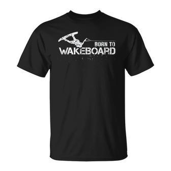 Wakeboarding Born To Wakeboard Cool Wakeboard Fan Gear T-Shirt | Mazezy