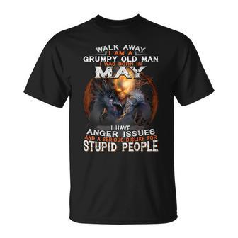 Walk Away I A A Grumpy Old Man I Was Born In May Gift For Mens Unisex T-Shirt | Mazezy