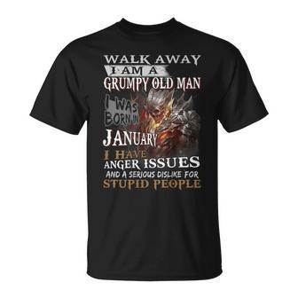 Walk Away Im A Grumpy Old Man I Was Born In January Gift For Mens Unisex T-Shirt | Mazezy