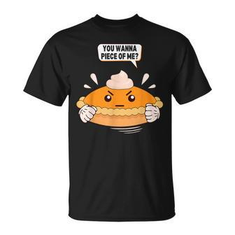 You Wanna Piece Of Me Pumpkin Pie Lover Thanksgiving T-Shirt - Seseable