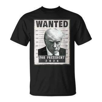 Wanted Donald Trump For President 2024 Trump Shot T-Shirt - Seseable
