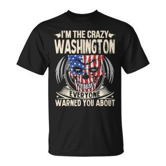 Washington Name Gift Im The Crazy Washington Unisex T-Shirt - Seseable
