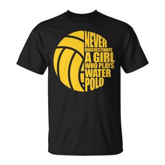 Water Polo Never Underestimate A Girl Who Plays Water Polo Unisex T-Shirt - Seseable
