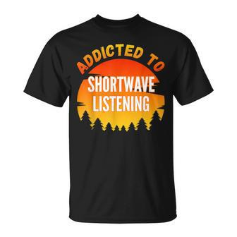 Shortwave Listening Addicted To Shortwave Listening T-Shirt | Mazezy