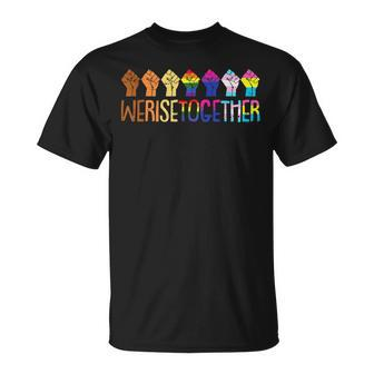 We Rise Together Lgbt Q Pride Social Justice E Ally Unisex T-Shirt | Mazezy