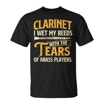 I Wet My Reeds With The Tears Of Brass Players Clarinetist T-Shirt - Seseable