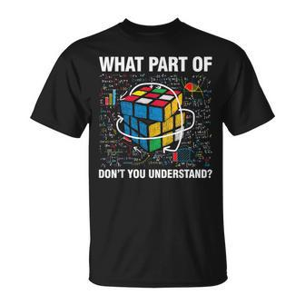 What Part Of Dont You Understand Funny Speed Cubing Math Unisex T-Shirt - Seseable