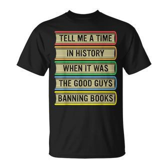 When It Was Good Guys Banning Book Funny Read Banned Books IT Funny Gifts Unisex T-Shirt | Mazezy