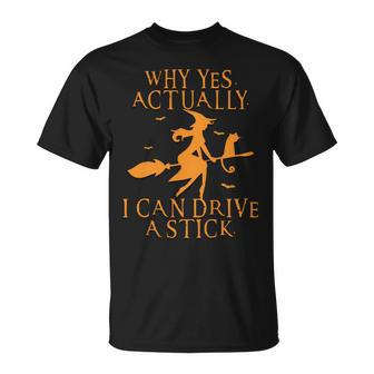 Why Yes Actually I Can Drive A Stick Halloween Witches T-Shirt