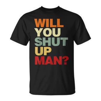 Will You Shut Up Man President Debate Biden Quote T-Shirt | Mazezy