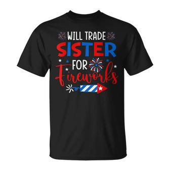 Will Trade Sister For Fireworks 4Th Of July Patriotic Patriotic Funny Gifts Unisex T-Shirt | Mazezy