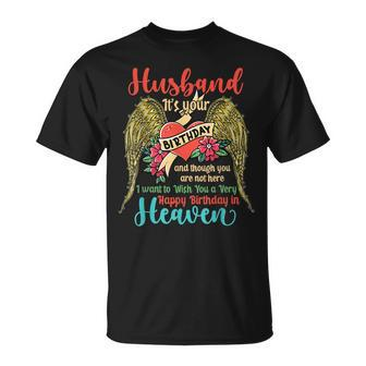 Wish A Very Happy Birthday Husband In Heaven Memorial Family Unisex T-Shirt | Mazezy CA