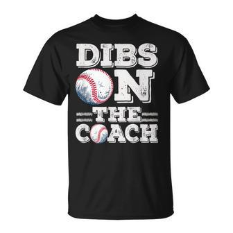 Woive Got Dibs On The Coach Funny Baseball Coach Gift For Mens Baseball Funny Gifts Unisex T-Shirt | Mazezy