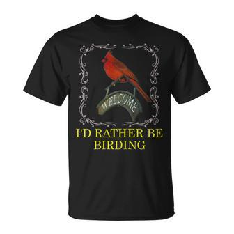 Womens Birdwatching  Id Rather Be Birding  Birdwatching Gifts Unisex T-Shirt