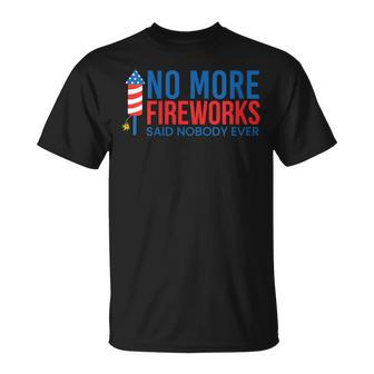 Womens No More Fireworks Funny Patriotic Usa July 4Th American Flag Unisex T-Shirt | Mazezy UK