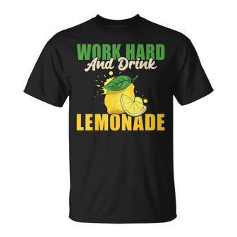 Work Hard And Drink Lemonade Unisex T-Shirt | Mazezy