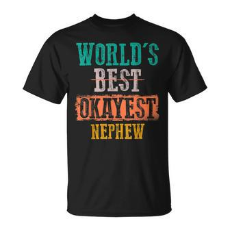 Worlds Best Okayest Nephew Vintage Funny Gifts Unisex T-Shirt | Mazezy