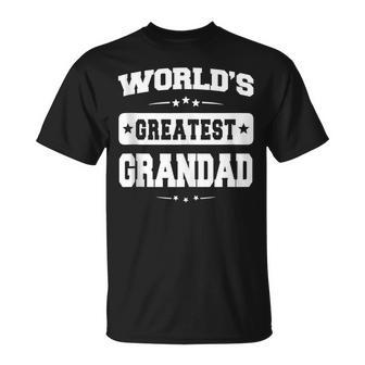 Worlds Greatest Grandad Dad Birthday Fathers Day Funny Gifts For Dad Unisex T-Shirt | Mazezy