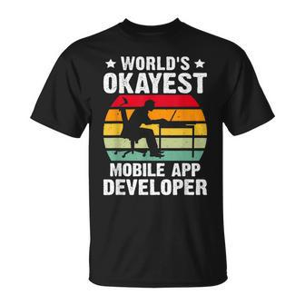 World's Okayest Mobile App Developer T-Shirt | Mazezy
