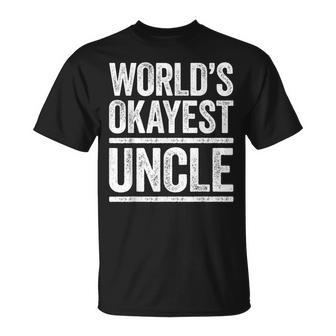 Worlds Okayest Uncle Best Uncle Ever Gift Unisex T-Shirt | Mazezy DE