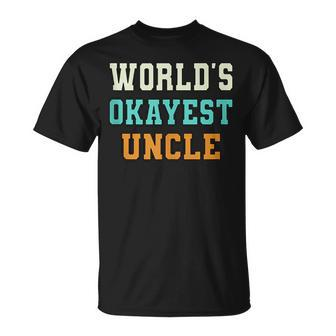Worlds Okayest Uncle Funny Joke Unisex T-Shirt | Mazezy
