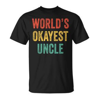 Worlds Okayest Uncle Funny Sibling Brother Vintage Retro Unisex T-Shirt | Mazezy