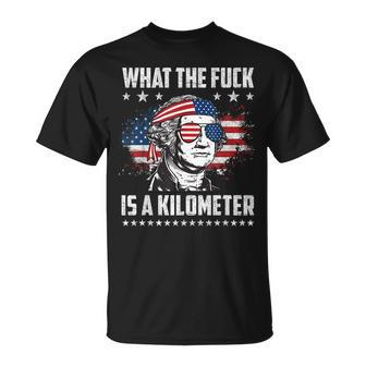 Wtf What The Fuck Is A Kilometer George Washington July 4Th T-Shirt - Monsterry DE