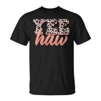 Yee Haw Howdy Rodeo Country Leopard Yeehaw Southern Cowgirl Gift For Womens Unisex T-Shirt | Mazezy