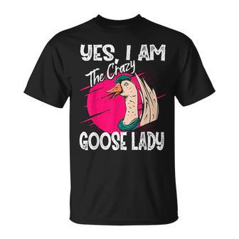 Yes I Am The Crazy Goose Lady Gift Goose Unisex T-Shirt | Mazezy