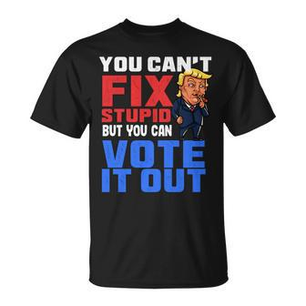 You Can T Fix Stupid But You Can Vote It Outanti Trump IT Funny Gifts Unisex T-Shirt | Mazezy