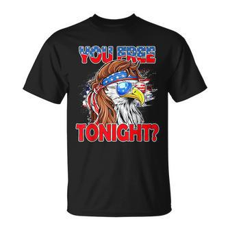 You Free Tonight Usa American Flag Patriotic Eagle Mullet Unisex T-Shirt | Mazezy UK