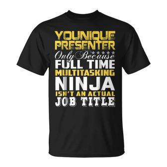 Younique Presenter Ninja Isnt An Actual Job Title Unisex T-Shirt | Mazezy